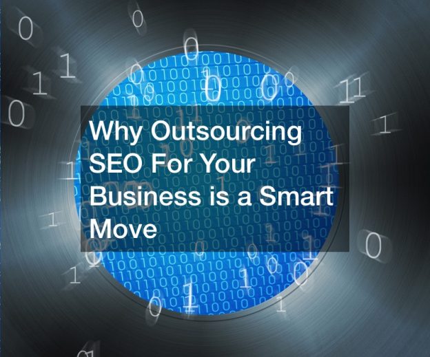 Why Outsourcing SEO For Your Business is a Smart Move